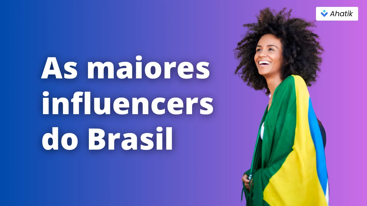 As maiores influencers do Brasil - Ahatik.com